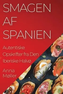Anna Møller - Smagen af Spanien, Häftad. Tillgänglighet: Lägg i varukorg