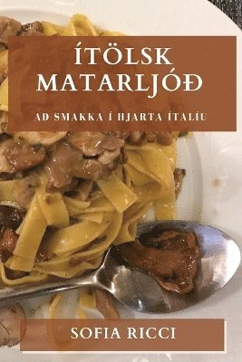 Sofia Ricci - Ítölsk Matarljóð, Häftad. Tillgänglighet: Lägg i varukorg