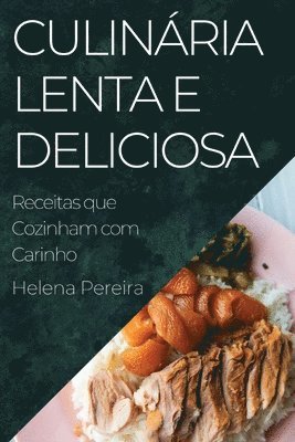 Helena Pereira - Culinária Lenta e Deliciosa, Häftad