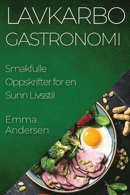 Emma Andersen - Lavkarbo Gastronomi, Häftad. Tillgänglighet: Lägg i varukorg