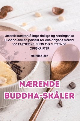 Mathilde Lien - Nærende Buddha-skåler, Häftad. Tillgänglighet: Lägg i varukorg