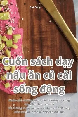 Cuốn sách dạy nấu ăn củ cải sống động