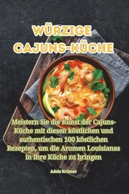 Adele Krämer - Würzige Cajuns-Küche, Häftad. Tillgänglighet: Lägg i varukorg