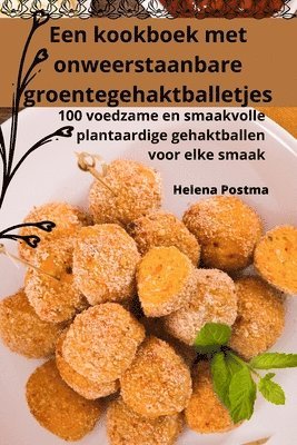 Helena Postma - Een kookboek met onweerstaanbare groentegehaktballetjes, Häftad. Tillgänglighet: Lägg i varukorg