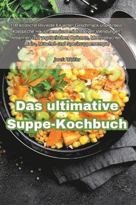 ultimative Suppe-Kochbuch