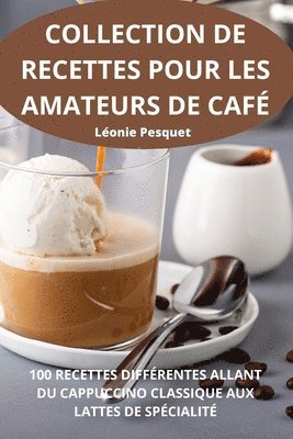 Collection de Recettes Pour Les Amateurs de Café