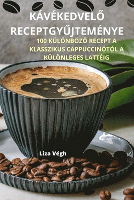 KávékedvelŐ ReceptgyŰjteménye