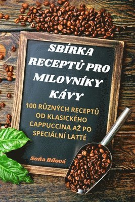 Sbírka ReceptŮ Pro Milovníky Kávy