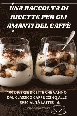Raccolta Di Ricette Per Gli Amanti del Caffè