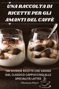Raccolta Di Ricette Per Gli Amanti del Caffè