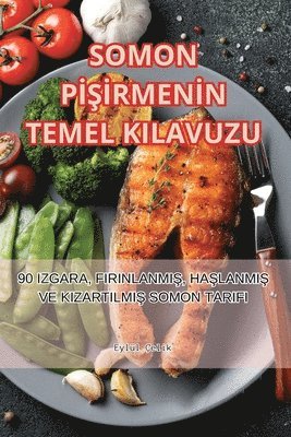 Eylül Çelik - Somon PİŞİrmenİn Temel Kilavuzu, Häftad. Tillgänglighet: Lägg i varukorg