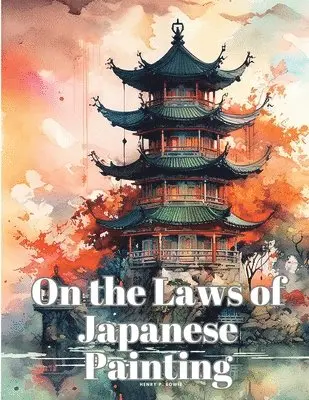 Henry P Bowie - On the Laws of Japanese Painting, Häftad. Tillgänglighet: Lägg i varukorg