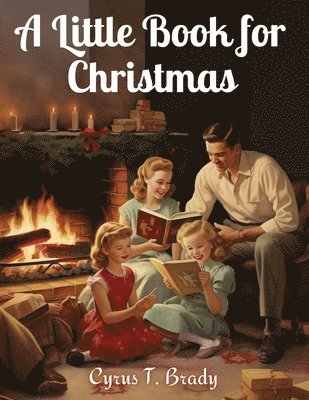 Cyrus T Brady - Little Book for Christmas, Häftad. Tillgänglighet: Lägg i varukorg