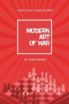 Yaser Rashidi - Modern Art of War; Gift to my 7 year-old self, Häftad