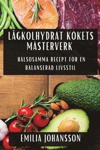 Lgkolhydrat Kkets Msterverk