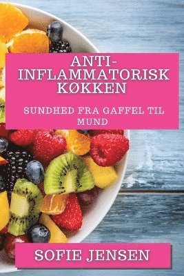 Sofie Jensen - Anti-inflammatorisk Køkken, Häftad. Tillgänglighet: Lägg i varukorg
