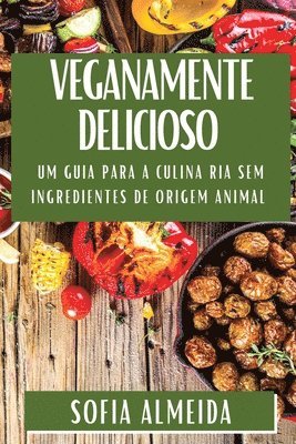 Sofia Almeida - Veganamente Delicioso, Häftad