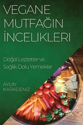 Vegane Mutfağın İncelikleri
