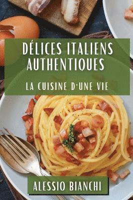 Alessio Bianchi - Délices Italiens Authentiques, Häftad. Tillgänglighet: Lägg i varukorg