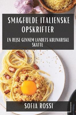 Sofia Rossi - Smagfulde Italienske Opskrifter, Häftad. Tillgänglighet: Lägg i varukorg