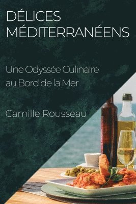 Camille Rousseau - Délices Méditerranéens, Häftad. Tillgänglighet: Lägg i varukorg