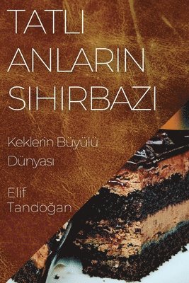 Tatlı Anların Sihirbazı