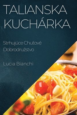 Lucia Bianchi - Talianska Kuchárka, Häftad. Tillgänglighet: Tillfälligt slut
