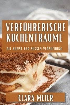 Clara Meier - Verführerische Kuchenträume, Häftad
