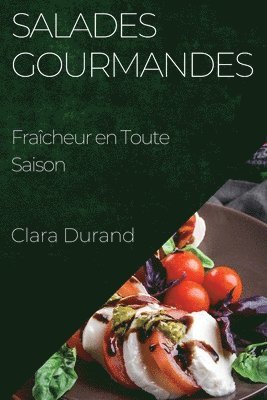 Clara Durand - Salades Gourmandes, Häftad. Tillgänglighet: Lägg i varukorg