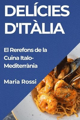 Maria Rossi - Delícies d'Itàlia, Häftad. Tillgänglighet: Lägg i varukorg