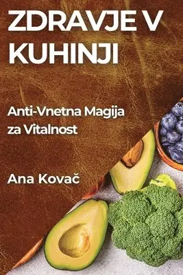 Ana Kovač - Zdravje v Kuhinji, Häftad. Tillgänglighet: Lägg i varukorg