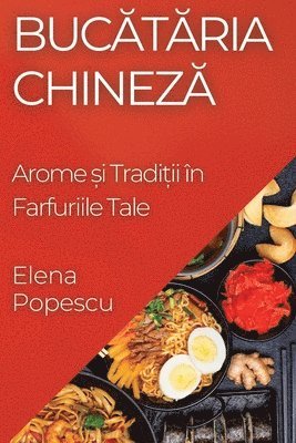 Elena Popescu - Bucătăria Chineză, Häftad. Tillgänglighet: Lägg i varukorg