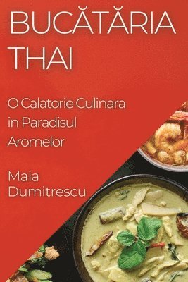 Maia Dumitrescu - Bucătăria Thai, Häftad. Tillgänglighet: Lägg i varukorg