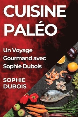 Sophie DuBois - Cuisine Paléo, Häftad. Tillgänglighet: Lägg i varukorg