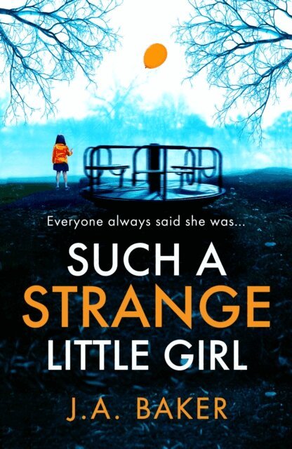 J A Baker - Such a Strange Little Girl, E-bok