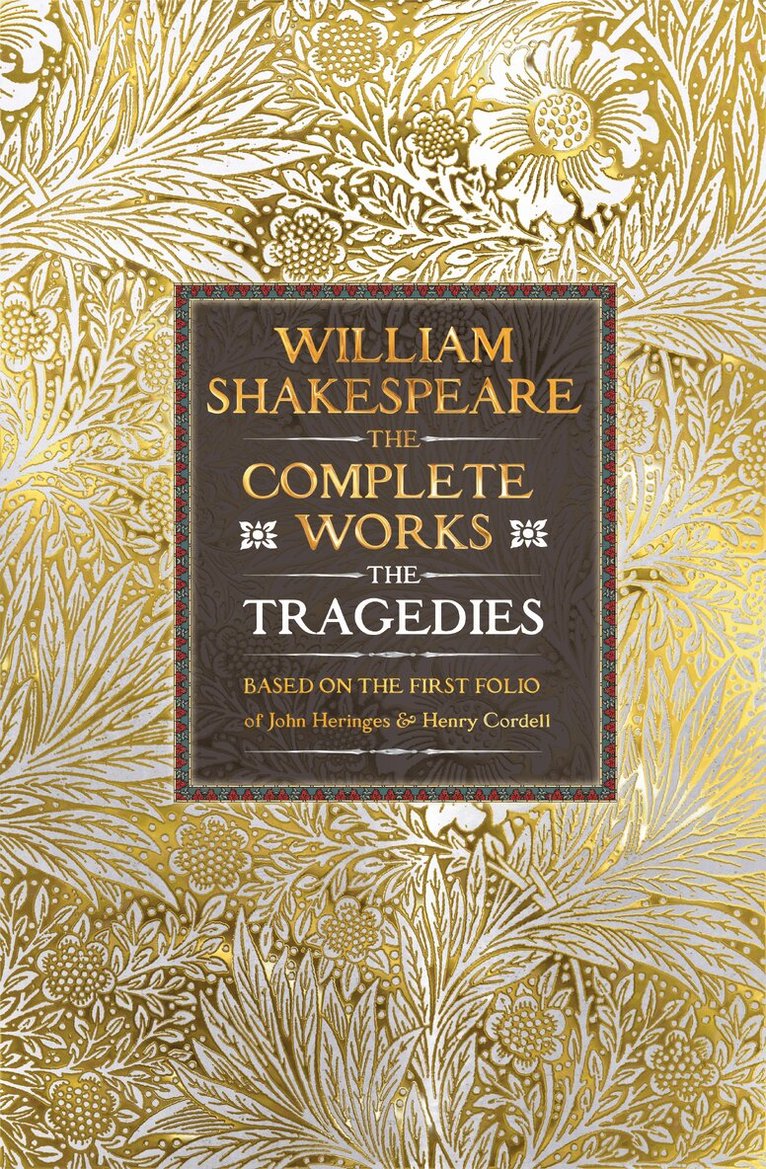 William Shakespeare, John Heminges, Henry Condell - William Shakespeare Complete Works The Tragedies, Inbunden