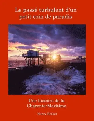 Henry Becket - Passé Turbulent d'un Petit Coin de Paradis, Häftad. Tillgänglighet: Lägg i varukorg