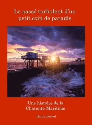 Henry Becket - Passé Turbulent d'un Petit Coin de Paradis, Inbunden. Tillgänglighet: Lägg i varukorg
