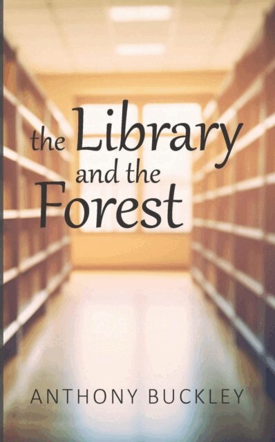 Anthony Buckley - Library and the Forest, E-bok