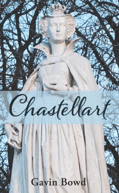 Gavin Bowd - Chastellart, E-bok