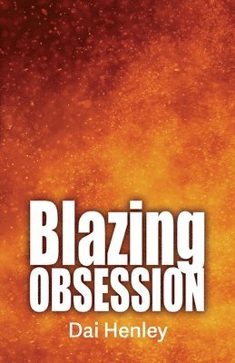 Dai Henley - Blazing Obsession, Häftad