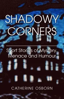 Catherine Osborn - Shadowy Corners, Häftad. Tillgänglighet: Lägg i varukorg