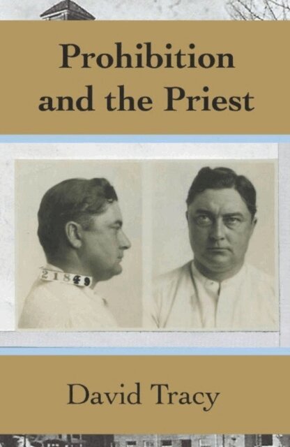 David Tracy - Prohibition and the Priest, E-bok