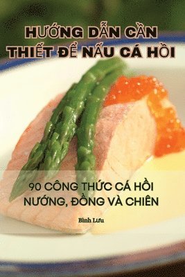 HƯỚng DẪn CẦn ThiẾt ĐỂ NẤu CÁ HỒi