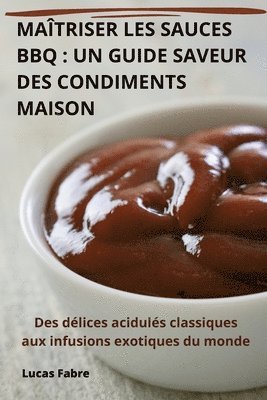 Maîtriser Les Sauces BBQ