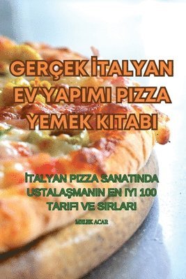Melek Acar - Gerçek İtalyan Ev Yapimi Pizza Yemek Kitabi, Häftad. Tillgänglighet: Lägg i varukorg