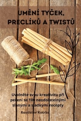 Rostislav Kotrba - UmĚní TyČek, PreclíkŮ A TwistŮ, Häftad. Tillgänglighet: Lägg i varukorg