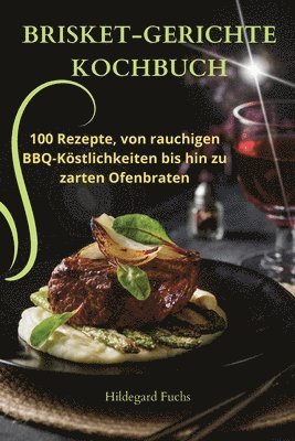 Brisket-Gerichte Kochbuch