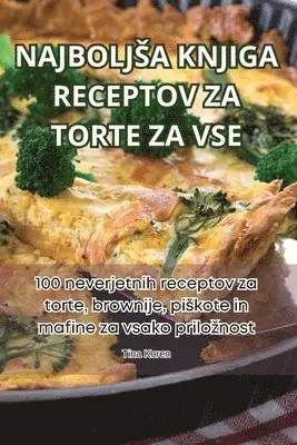 Najboljsa Knjiga Receptov Za Torte Za VSE