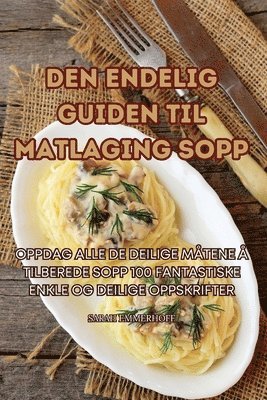 Den Endelig Guiden Til Matlaging Sopp